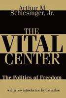 The Vital Center: The Politics of Freedom 0306803232 Book Cover