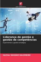 Liderança de gestão e gestão de competências: Experimentar a gestão estratégica (Portuguese Edition) 6208697980 Book Cover