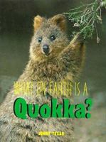 What on Earth Is a Quokka? (What on Earth Series) 1567111041 Book Cover