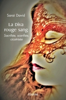 La Diva rouge sang: Sacrifiée, scarifiée, cicatrisée (French Edition) 2414497939 Book Cover