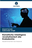 Künstliche Intelligenz revolutioniert die Endodontie (German Edition) 6208527791 Book Cover