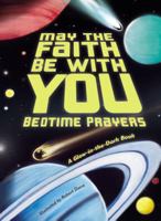 May the Faith Be With You: Bedtime Prayers 0310758734 Book Cover