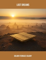Lost Dreams: Golden Terrace Colony B0FQWJSCJ5 Book Cover