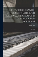 Deutscher Gesangs-Unterricht; Lehrbuch Des Sprachlichen Und Gesanglichen Vortrags: 02 Pt.02 1016431295 Book Cover