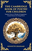 The Cambridge Book of Poetry for Children: Timeless Verses of Wonder & Imagination-Curated Classics for Young Hearts (Deluxe Hardbound Edition) 1806680254 Book Cover