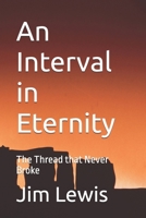 An Interval in Eternity: The Thread that Never Broke (A Thousand Years) B0F74VZ7WC Book Cover
