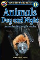 Animals Day and Night/Animales de dia y de noche, Level 1 English-Spanish Extreme Reader (Extreme Readers - Dual Language) 0769638090 Book Cover