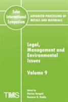 Advanced Processing of Metals and Materials (Sohn International Symposium), Legal, Management and Environmental Issues 0873396421 Book Cover