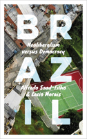 Brazil: Neoliberalism versus Democracy 0745336701 Book Cover