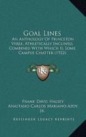 Goal Lines: An Anthology Of Princeton Verse, Athletically Inclined, Combined With Which Is Some Campus Chatter (1922) 110413182X Book Cover