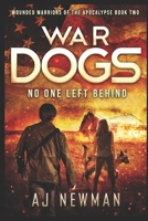 War Dogs No One Left Behind 1699620873 Book Cover