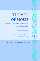 The Veil of Moses: Jewish Themes in Russian Literature of the Romantic Era 9004235019 Book Cover