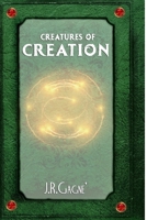 Creatures of Creation 1737121611 Book Cover