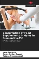 Consumption of Food Supplements in Gyms in Diamantina-MG 6206677079 Book Cover