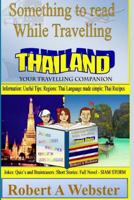 Something to Read While Travelling - Thailand: Your Travelling Companion 151759751X Book Cover