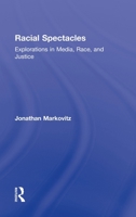 Racial Spectacles: Explorations in Media, Race, and Justice 0415883458 Book Cover