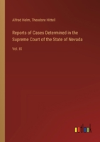 Reports of Cases Determined in the Supreme Court of the State of Nevada: Vol. IX 3368852701 Book Cover