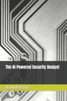 The AI-Powered Security Analyst B0DZHS5Y92 Book Cover