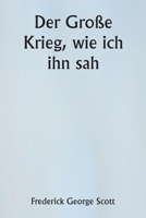 Der Große Krieg, wie ich ihn sah 9357335900 Book Cover