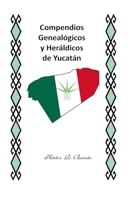 Compendios Genealógicos y Heráldicos de Yucatán Tomo VII B0HMTYFMYQ Book Cover