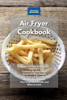 Air Fryer Cookbook: Quick and Easy Recipes for beginners. Cuisinart Air Fryer Oven System for Busy People. Fry, Grill and Roast Most Wanted Family Meals. How to Get Best Results and What to Cook. 1801604967 Book Cover