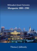 Milwaukee's Jesuit University: Marquette, 1881-1981 (Urban Life Series) 0874620805 Book Cover