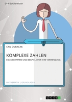 Komplexe Zahlen. Eigenschaften Und Beispiele Für Ihre Verwendung (German Edition) 3668882010 Book Cover