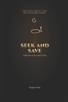 Seek and Save: Reflections on the Gospel of Luke (The Daily Quiet Time Reflections Series) B0HBRYH61Y Book Cover