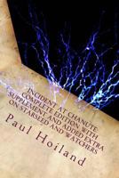 Incident At Chanute: Complete edition with supplement and added extra on Starseed and Watchers 1479279730 Book Cover