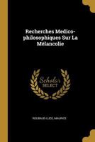 Recherches Medico-philosophiques Sur La M�lancolie 0353738050 Book Cover