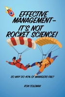 Effective Management: It's not rocket science! 1917329415 Book Cover