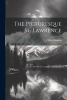 The Picturesque St. Lawrence 1022180215 Book Cover