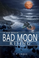 It Has Begun...Bad Moon Rising B08J22BMNG Book Cover
