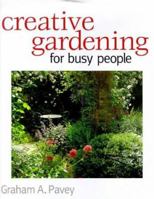 Creative Gardening for Busy People 0233994521 Book Cover
