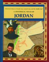 A Historical Atlas of Jordan (Library of Historical Atlases of Asia, Central Asia and the Middle East) 0823939804 Book Cover