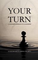 Your Turn: A Steward’s Approach to Leadership (The Steward Series) B0H15JZJJZ Book Cover