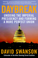 Daybreak: Undoing the Imperial Presidency and Forming a More Perfect Union 1583228888 Book Cover