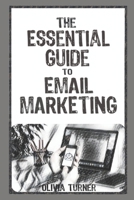 The Essential Guide to Email Marketing 1724114891 Book Cover