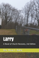 Larry: A Novel of Church Recovery, 2nd Edition 1086876385 Book Cover