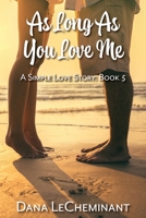 As Long As You Love Me (A Simple Love Story) 1951753054 Book Cover