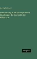Die Einleitung in die Philosophie vom Standpunkte der Geschichte der Philosophie (German Edition) 3563999201 Book Cover
