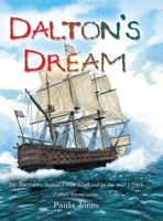 Dalton's Dream: My Ancestors Sailed From Scotland in the mid 1700's 1641339306 Book Cover