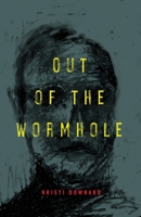 Out of the Wormhole 1734887303 Book Cover