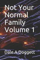 Not Your Normal Family Volume 1 1798496380 Book Cover