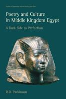 Poetry and Culture in Middle Kingdom Egypt: A Dark Side to Perfection (Athlone Publications in Egyptology and Ancient Near East Studies) 184553770X Book Cover