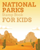 National Parks Stamp Book For Kids: Outdoor Adventure Travel Journal - Passport Stamps Log - Activity Book 1953332471 Book Cover