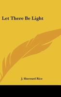 Let There Be Light 1163810827 Book Cover
