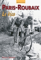 Paris-Roubaix - Le dico (Mémoire Du Cyclisme) (French Edition) 2849109649 Book Cover
