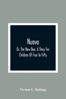 Nuova, or, The New Bee: a Story for Children of Five to Fifty 9357098801 Book Cover