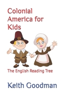 Colonial America for Kids: The English Reading Tree 1521213658 Book Cover